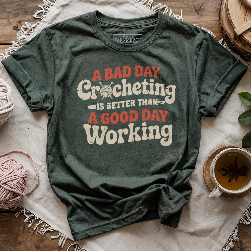 Better Bad Day Crocheting T-shirt