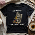 I'm Almost Done T-shirt
