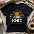 Life Better When Knit T-shirt
