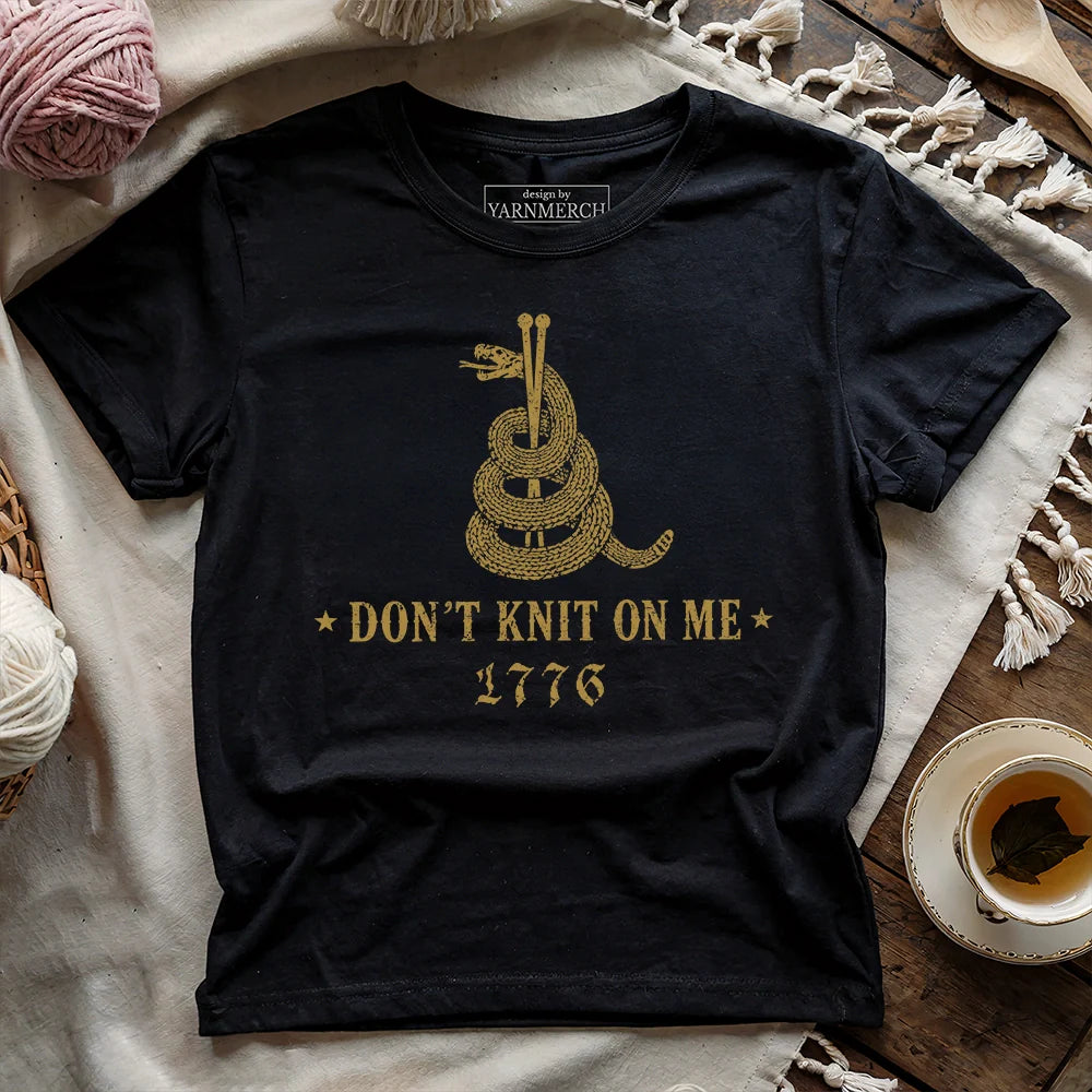 Don't Knit On Me T-shirt