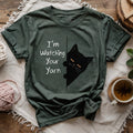 I'm Watching Your Yarn T-shirt