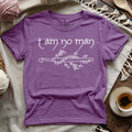 I Am No Man T-shirt