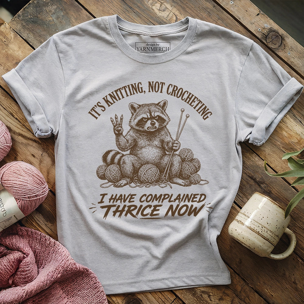I Have Complained THRICE NOW T-shirt