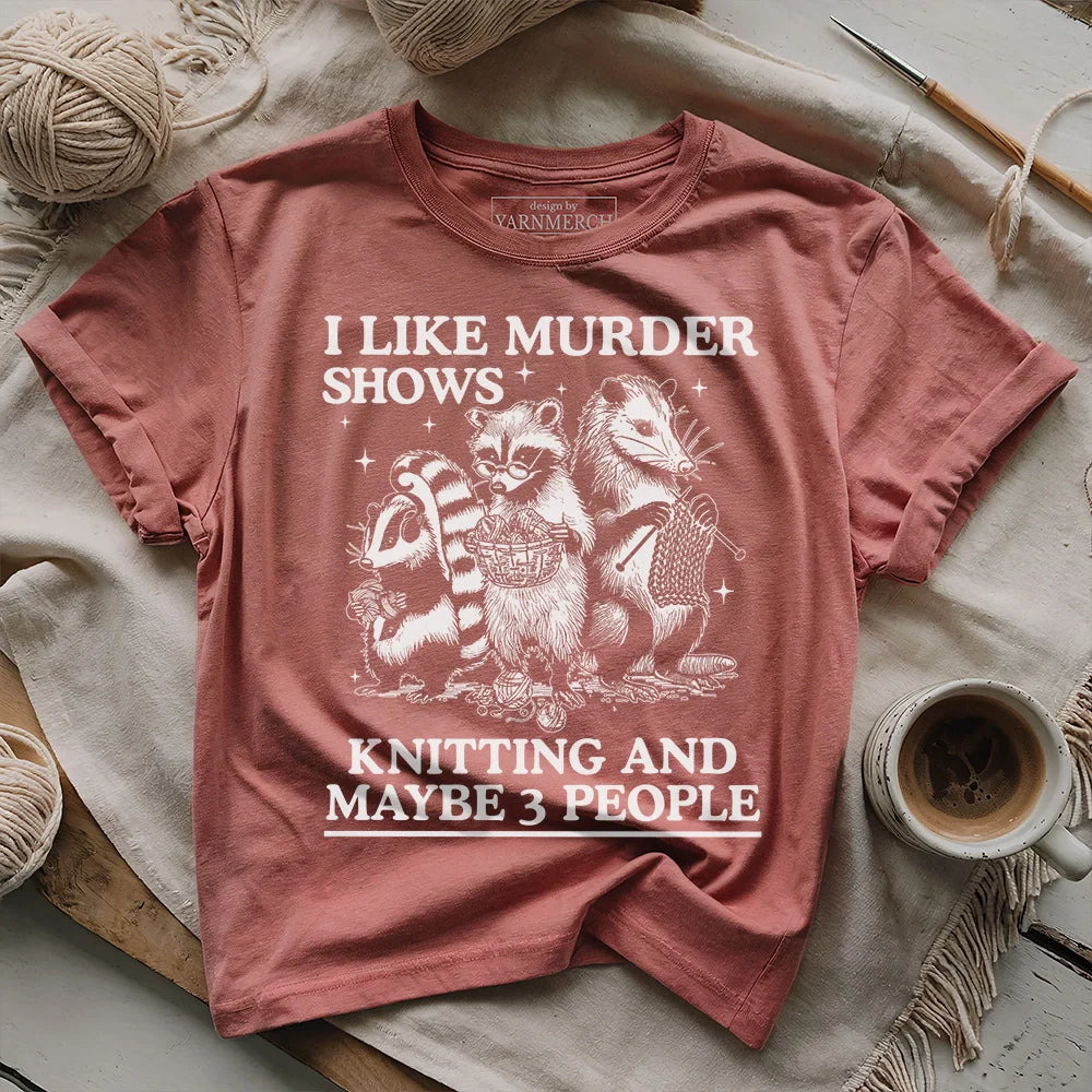 Knitting And Maybe 3 People T-shirt