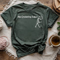 No Crocheting Today T-shirt