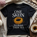 One Skein To Rule Them All T-shirt