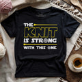 The Knit Is Strong With This One T-shirt