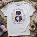 Wait, Where Was I T-shirt
