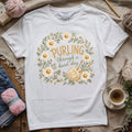 Purling Through A Hard Day T-shirt