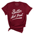 Better Not Pout Tee