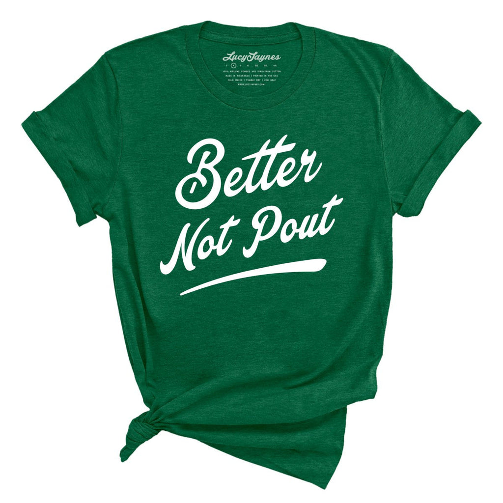 Better Not Pout Tee