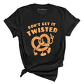 Don't Get It Twisted Tee