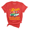 Get In Loser We're Going Shopping Tee