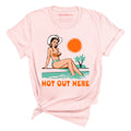 Hot Out Here Tee