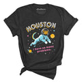 Houston I Have So Many Problems Tee