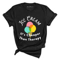 Ice Cream Cheaper Than Therapy Tee