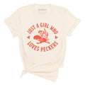 Just a Girl Who Loves Peckers Tee