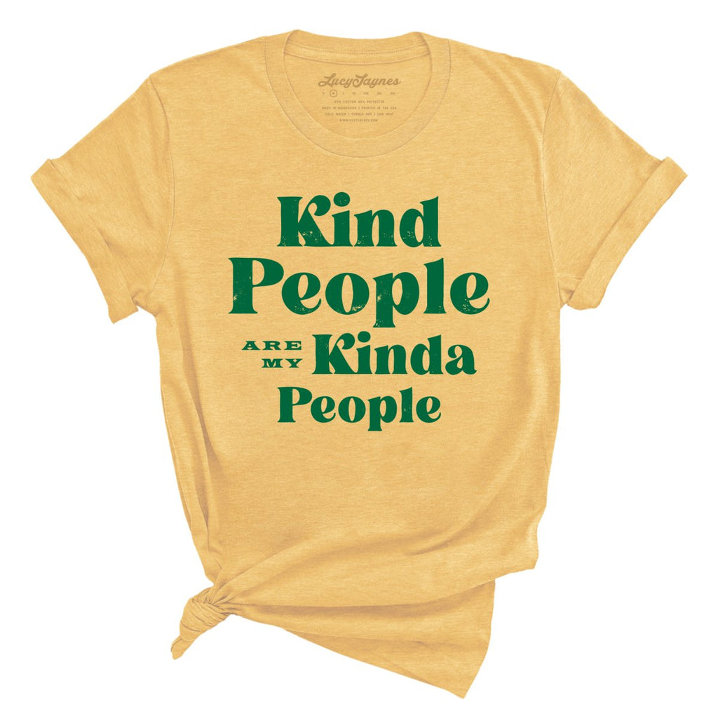 Kind People Are My Kinda People Tee