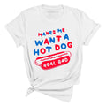 Makes Me Want A Hot Dog Real Bad Tee