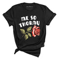 Me So Thorny Tee