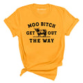 Moo Bitch Get Out The Way Tee