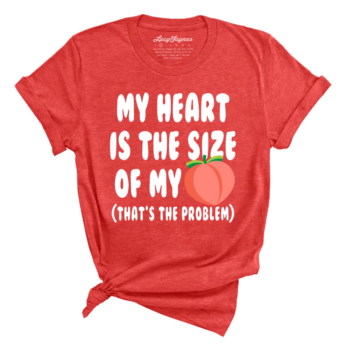 My Heart Is The Size Of My Butt Tee
