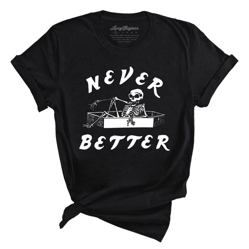 Never Better Tee