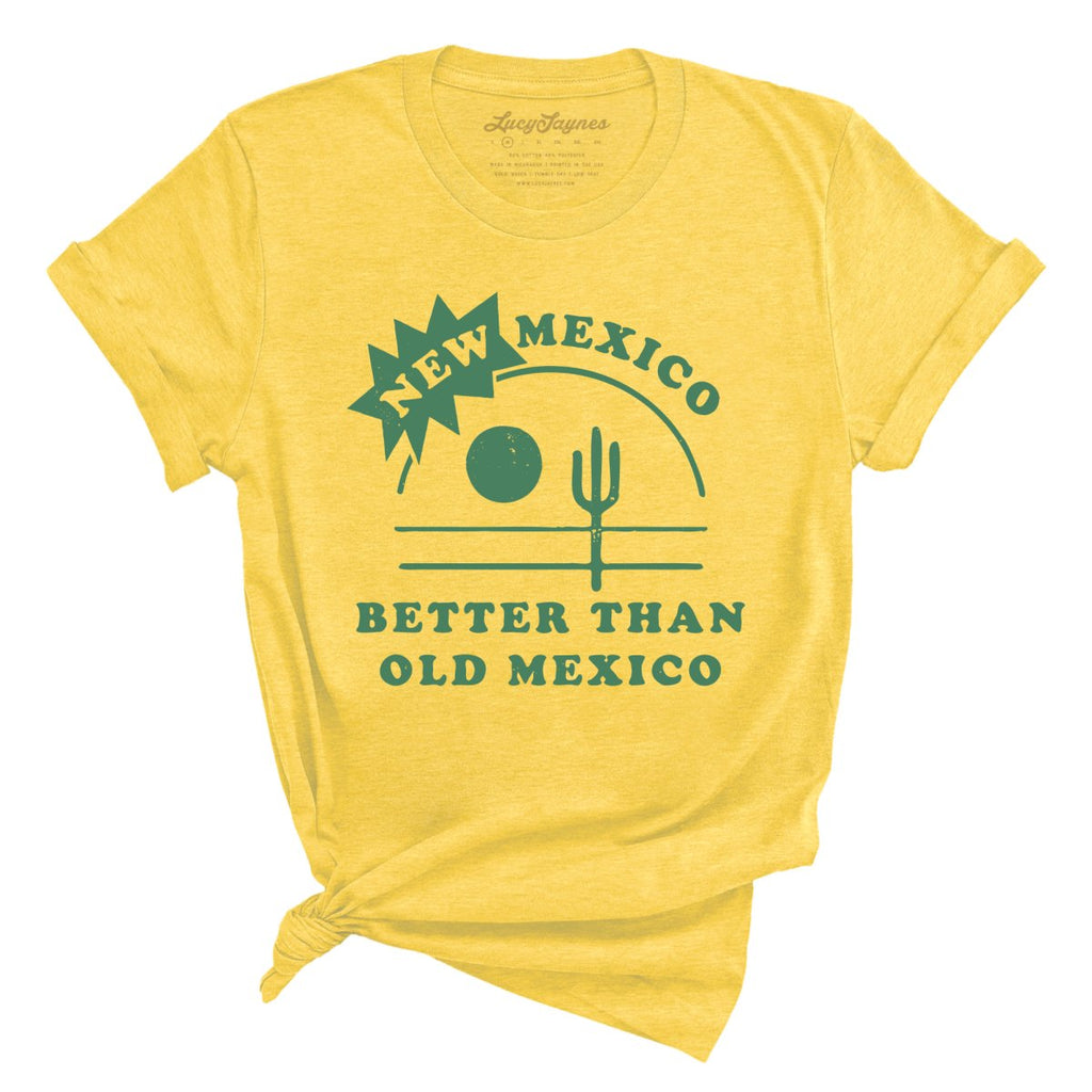 New Mexico Better Than Old Mexico Tee