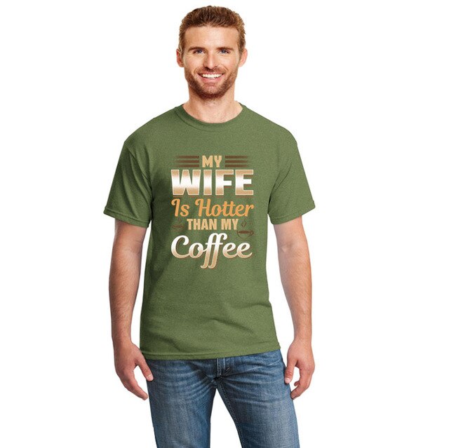 Cute Funny My Wife Is Hotter Than My Coffee Tshirt Clothing Men T Shirt Slogan Summer T-Shirts Girl Boy Hiphop Top