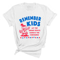 Remember Kids Let The Drunk Adults Handle The Fireworks Tee