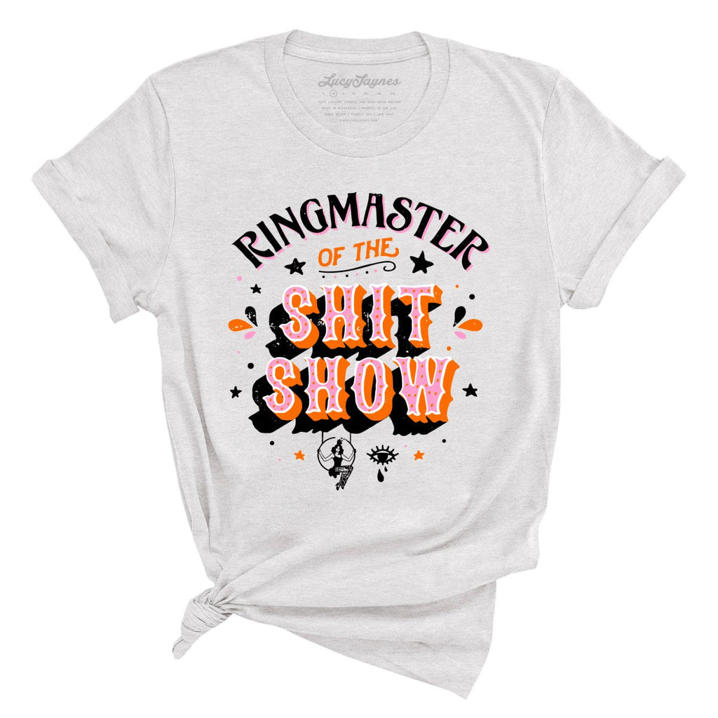 Ringmaster Of The Shitshow Tee