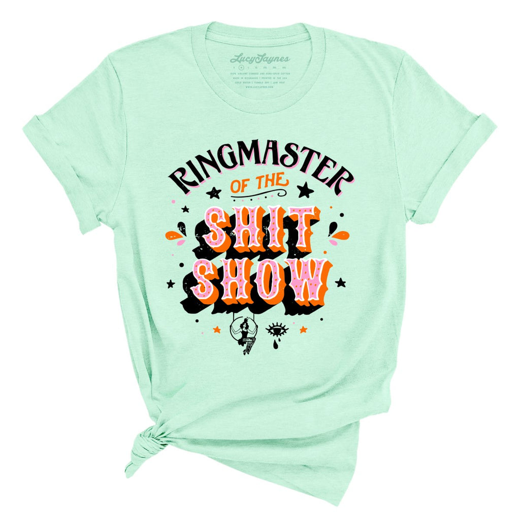 Ringmaster Of The Shitshow Tee