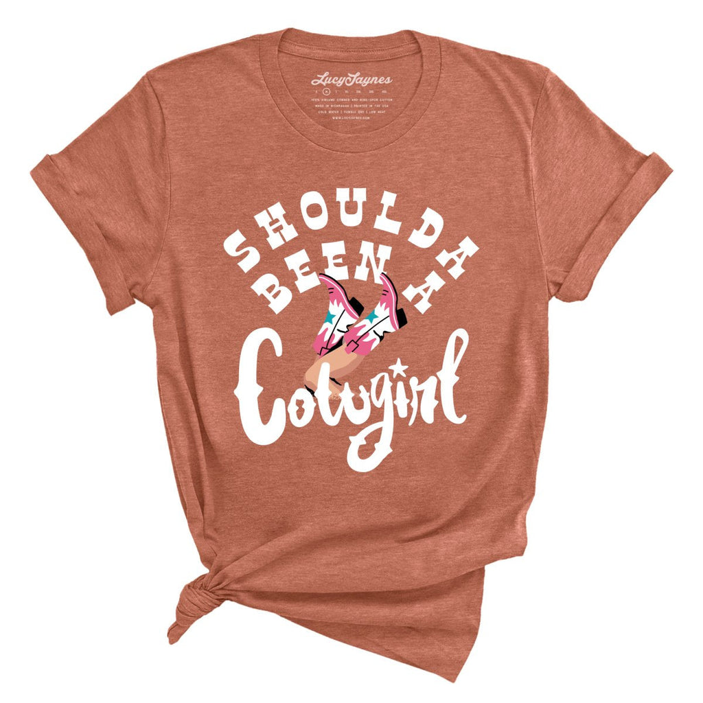 Should of Been a Cowgirl Tee