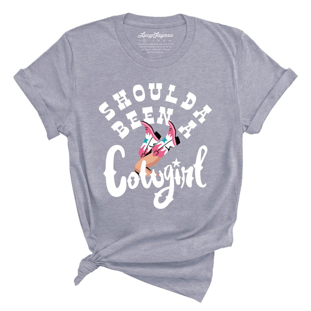 Should of Been a Cowgirl Tee