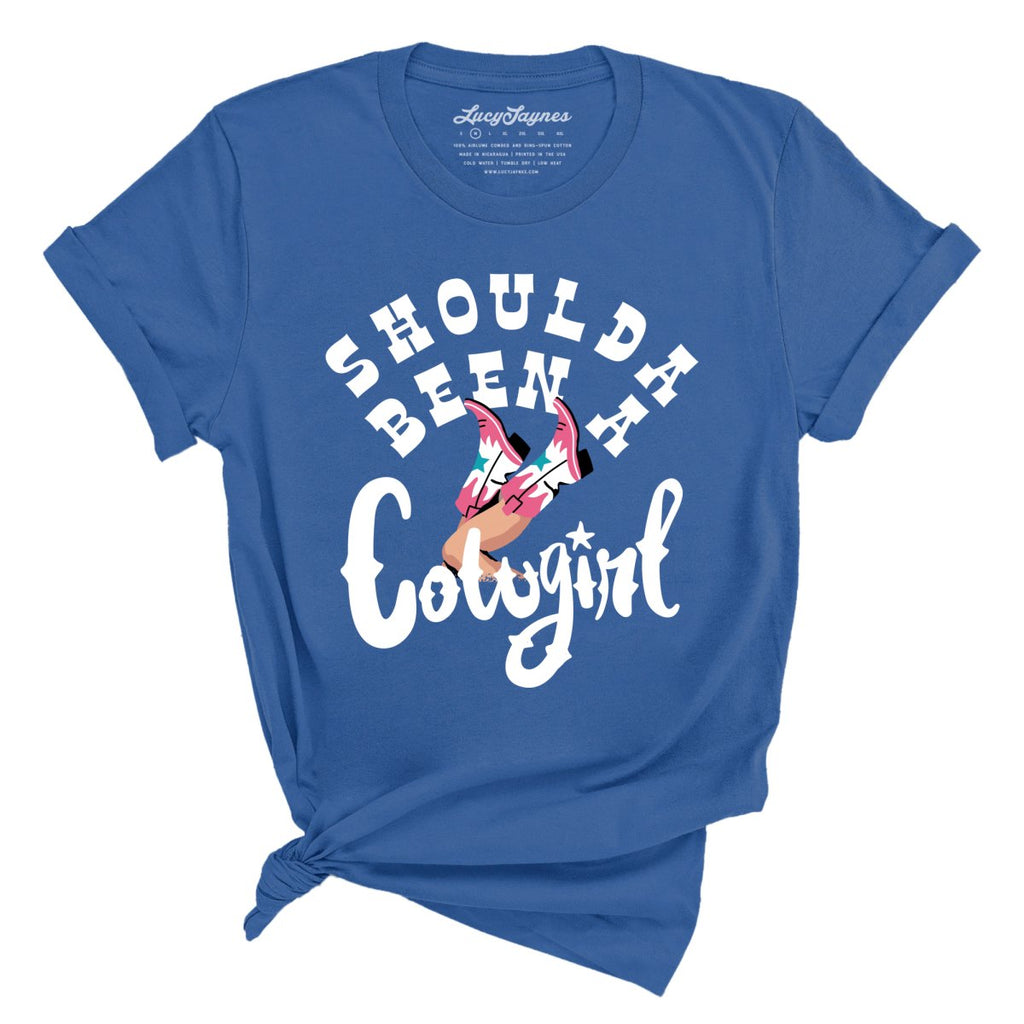 Should of Been a Cowgirl Tee
