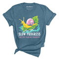 Slow Progress Better Than No Progress Tee